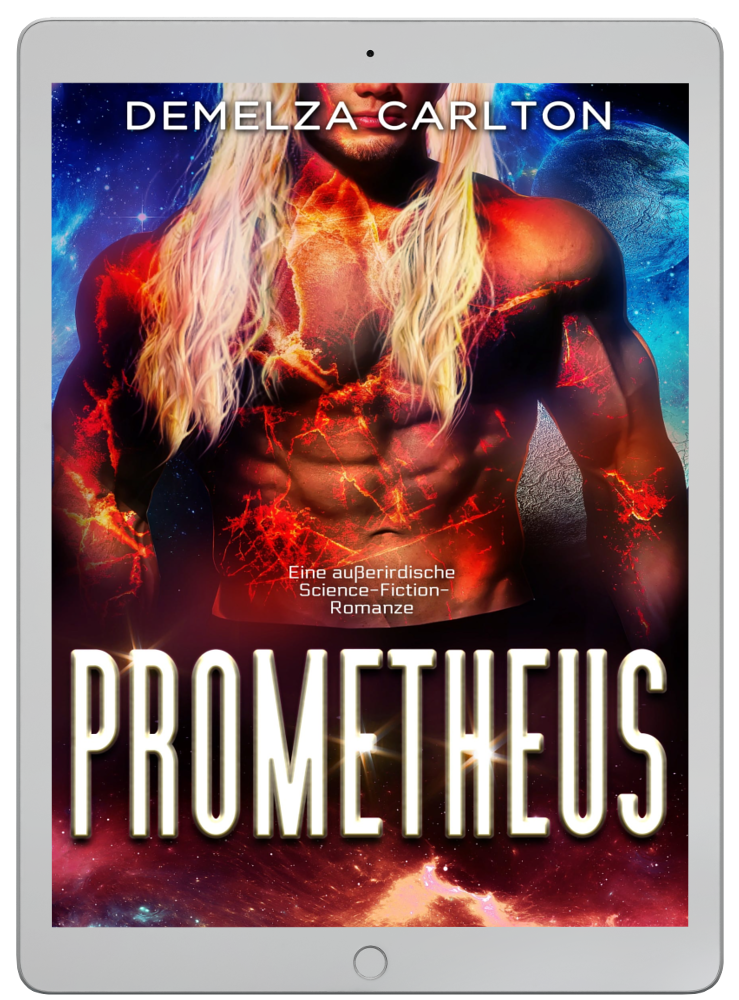 Prometheus Eine sexy Science-Fiction-Romanze über Aliens für Fans der Intergalactic Dating Agency, Ruby Dixon, Ice Planet Barbarians, Lindsay Buroker und Grace Goodwin.