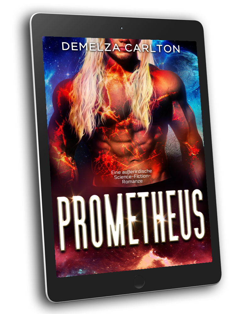 Prometheus Eine sexy Science-Fiction-Romanze über Aliens für Fans der Intergalactic Dating Agency, Ruby Dixon, Ice Planet Barbarians, Lindsay Buroker und Grace Goodwin.