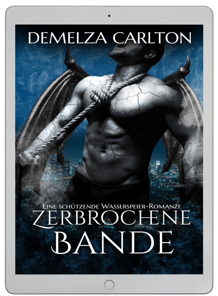 Zerbrochene Bande Eine heiße Liebesgeschichte über paranormale Beschützer, Gargoyle-Monster für Fans von Sarah J Maas, ACOTAR, Rebecca Yarros und Charlaine Harris