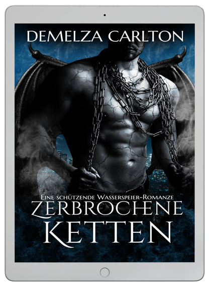 Zerbrochene Ketten Eine heiße Liebesgeschichte über paranormale Beschützer, Gargoyle-Monster für Fans von Sarah J Maas, ACOTAR, Rebecca Yarros und Charlaine Harris