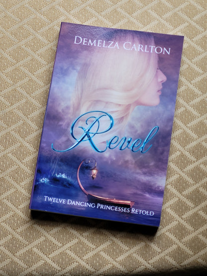 Revel: Twelve Dancing Princesses Retold (Book 4 in the Romance a Medieval Fairytale series) PAPERBACK