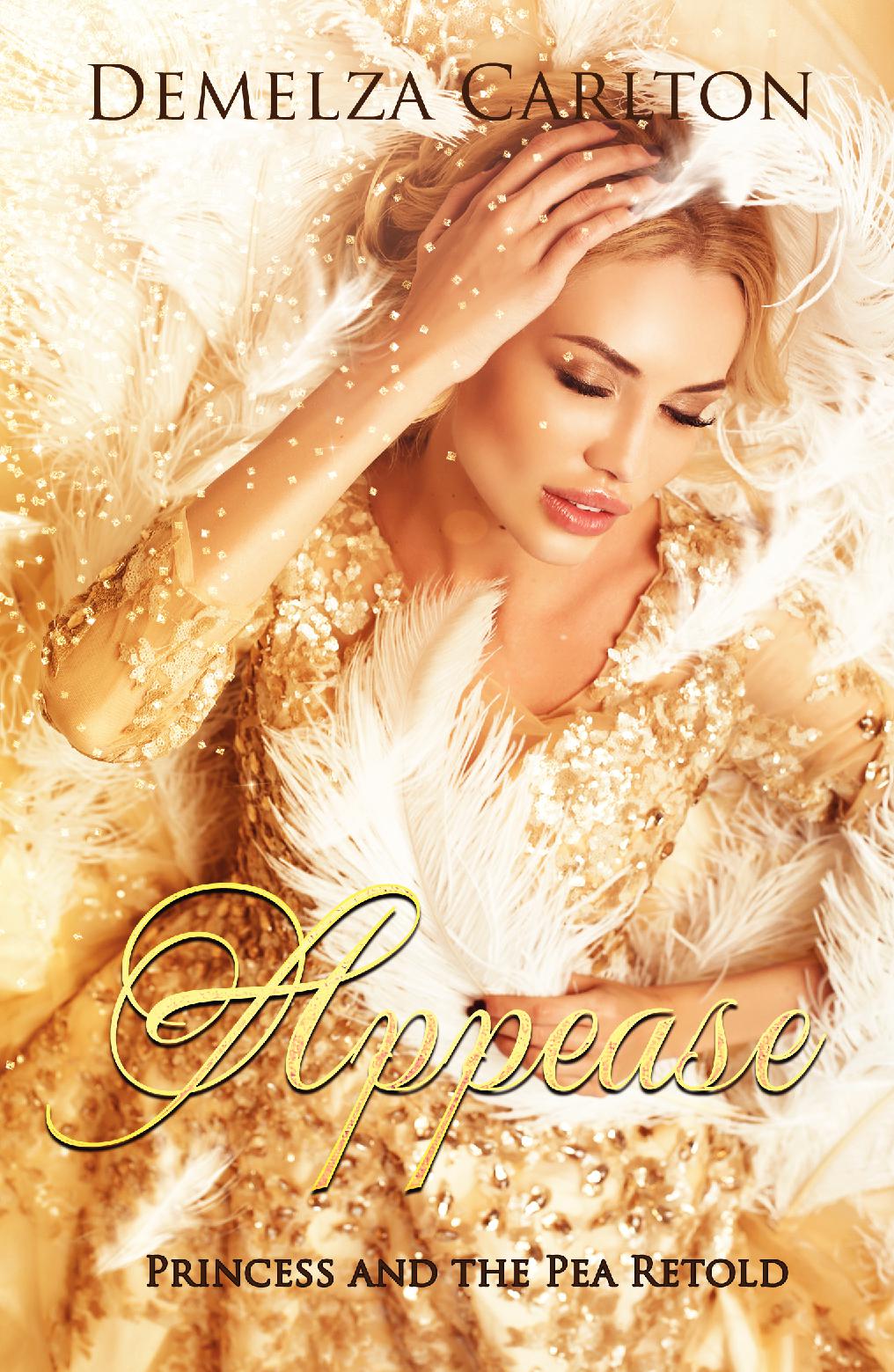 Appease: Princess and the Pea Retold (Book 8 in the Romance a Medieval Fairytale series) PAPERBACK