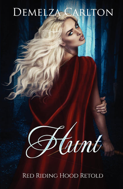 Hunt: Red Riding Hood Retold (Book 15 in the Romance a Medieval Fairytale series) PAPERBACK