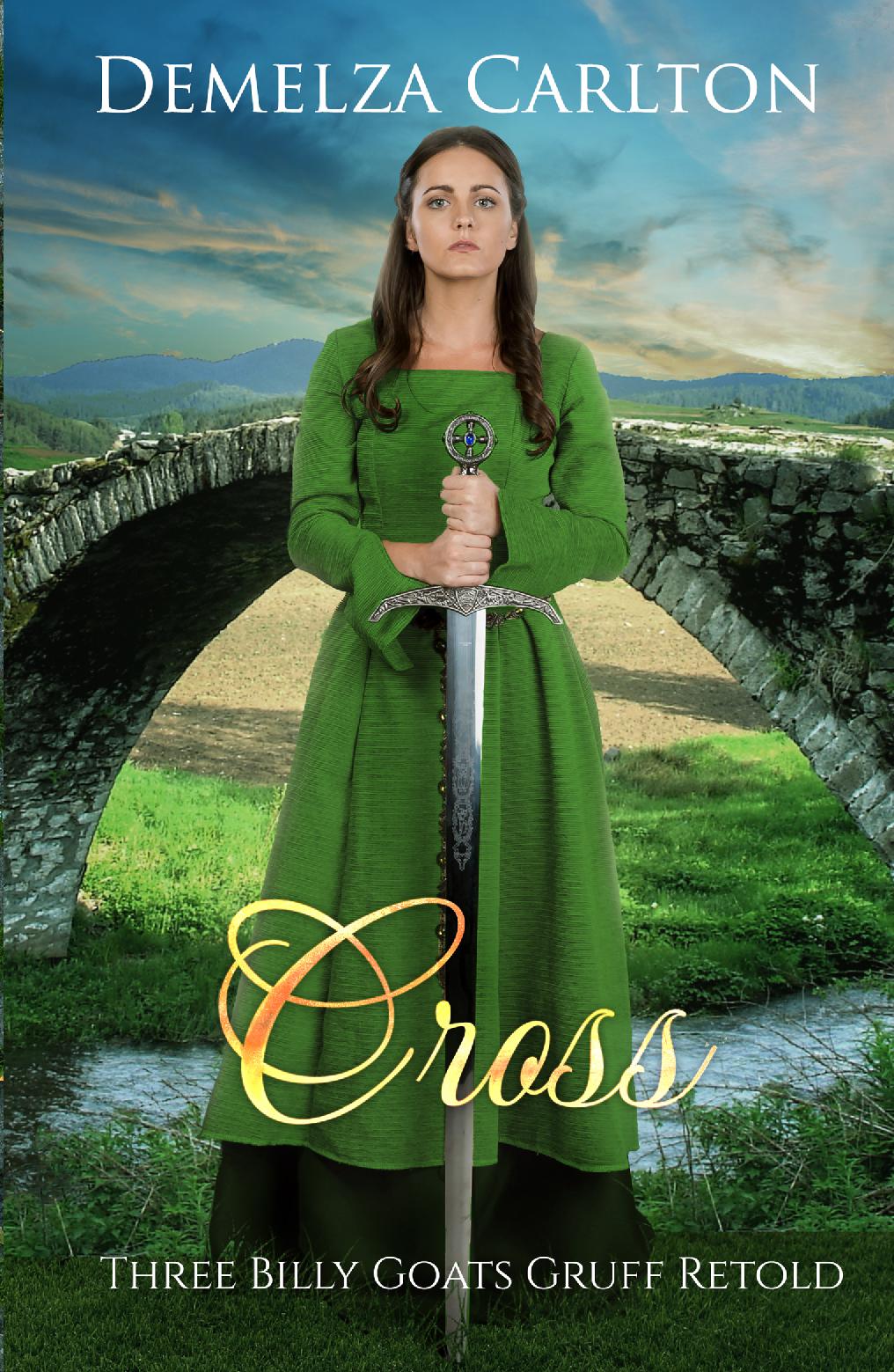 Cross: Three Billy Goats Gruff Retold (Book 24 in the Romance a Medieval Fairytale series) PAPERBACK