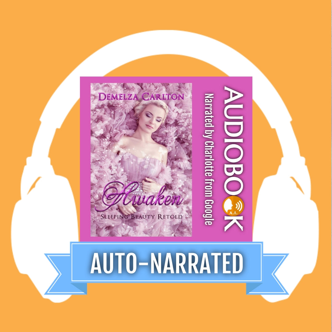 Awaken: Sleeping Beauty Retold (Book 6 in the Romance a Medieval Fairytale series) AUTO-NARRATED AUDIOBOOK