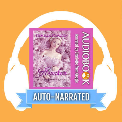 Awaken: Sleeping Beauty Retold (Book 6 in the Romance a Medieval Fairytale series) AUTO-NARRATED AUDIOBOOK