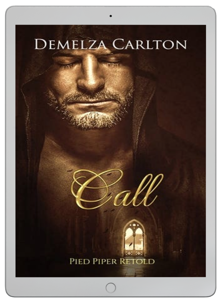 Call: Pied Piper Retold Book 21 in the Romance a Medieval Fairytale series by USA Today Bestselling Author Demelza Carlton ebook