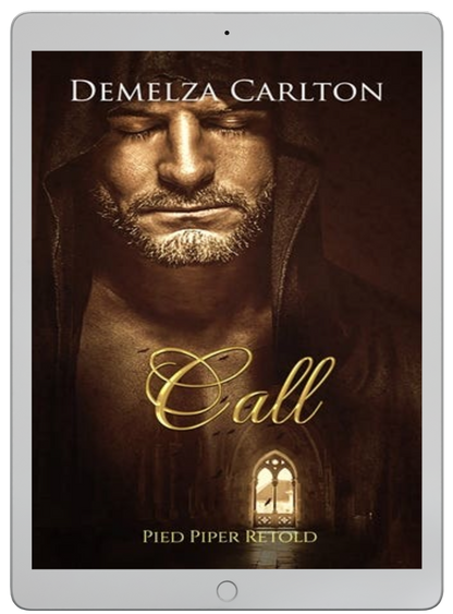 Call: Pied Piper Retold Book 21 in the Romance a Medieval Fairytale series by USA Today Bestselling Author Demelza Carlton ebook