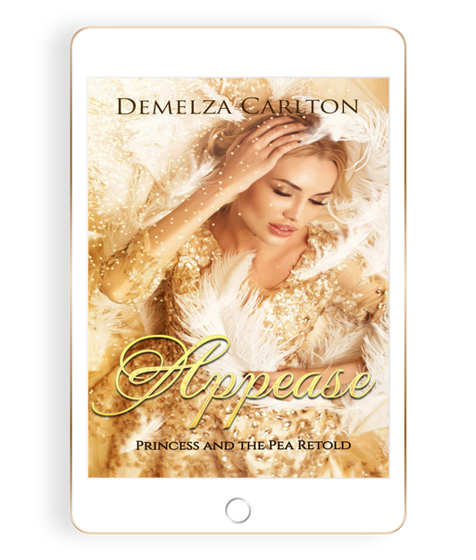 Appease: Princess and the Pea Retold Book 8 in the Romance a Medieval Fairytale series by USA Today Bestselling Author Demelza Carlton ebook