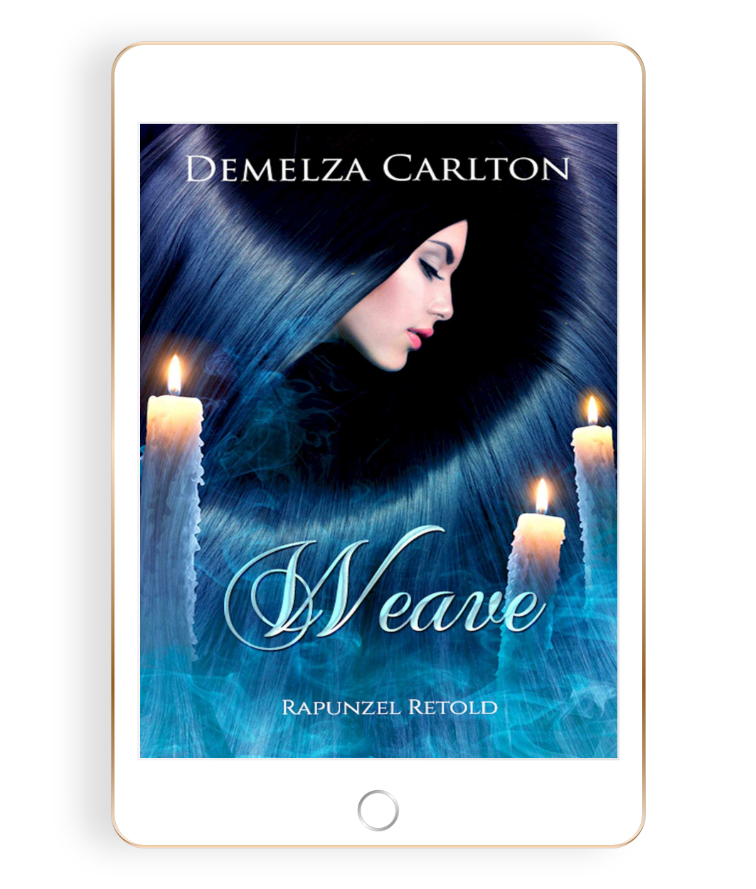 Weave: Rapunzel Retold Book 25 in the Romance a Medieval Fairytale series by USA Today Bestselling Author Demelza Carlton