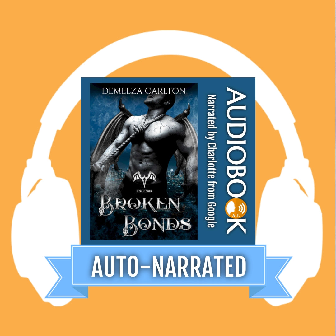 Broken Bonds: A Paranormal Protector Tale  (Book 2 in the Heart of Stone series) AUTO-NARRATED AUDIOBOOK