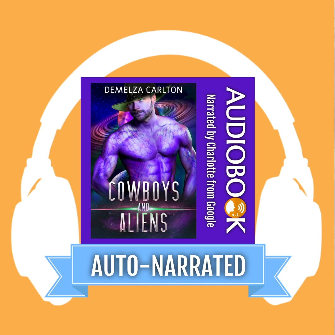Cowboys and Aliens: An Alien Scifi Romance (Book 1 in the Colony: Holiday series) AUTO-NARRATED AUDIOBOOK