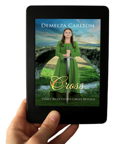 Cross: Three Billy Goats Gruff Retold Book 24 in the Romance a Medieval Fairytale series by USA Today Bestselling Author Demelza Carlton ebook