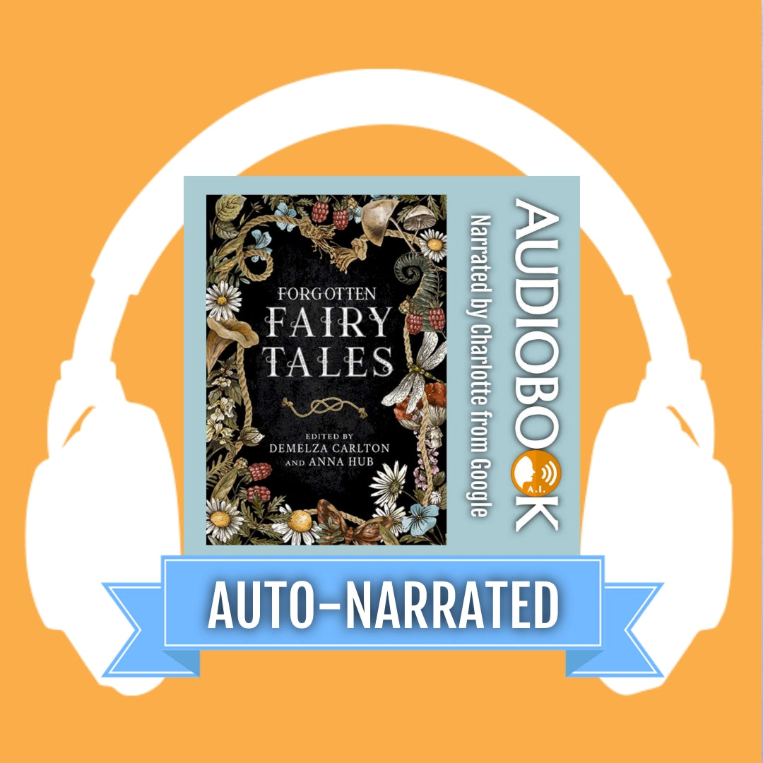 Forgotten Fairytales AUTO-NARRATED AUDIOBOOK