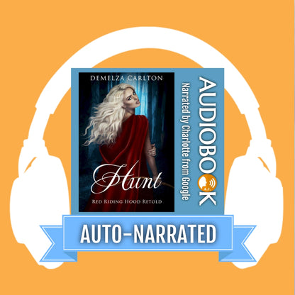 Hunt: Red Riding Hood Retold (Book 15 in the Romance a Medieval Fairytale series) AUTO-NARRATED AUDIOBOOK
