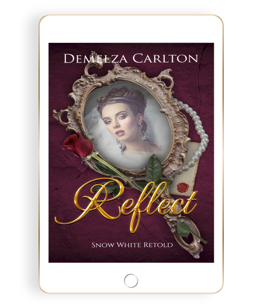 Reflect: Snow White Retold Book 16 in the Romance a Medieval Fairytale series by USA Today Bestselling Author Demelza Carlton ebook