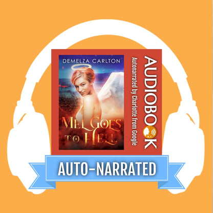 Mel Goes to Hell  (Book 3 in the Mel Goes to Hell series) AUTO-NARRATED AUDIOBOOK