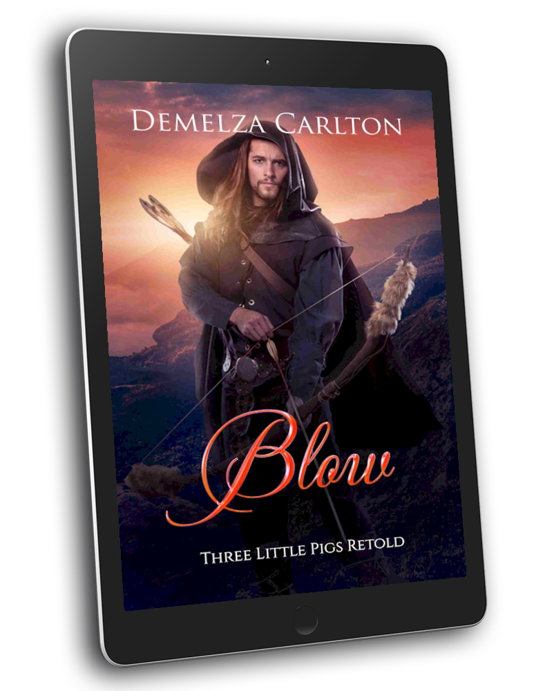 Blow: Three Little Pigs Retold Book 9 in the Romance a Medieval Fairytale series by USA Today Bestselling Author Demelza Carlton ebook