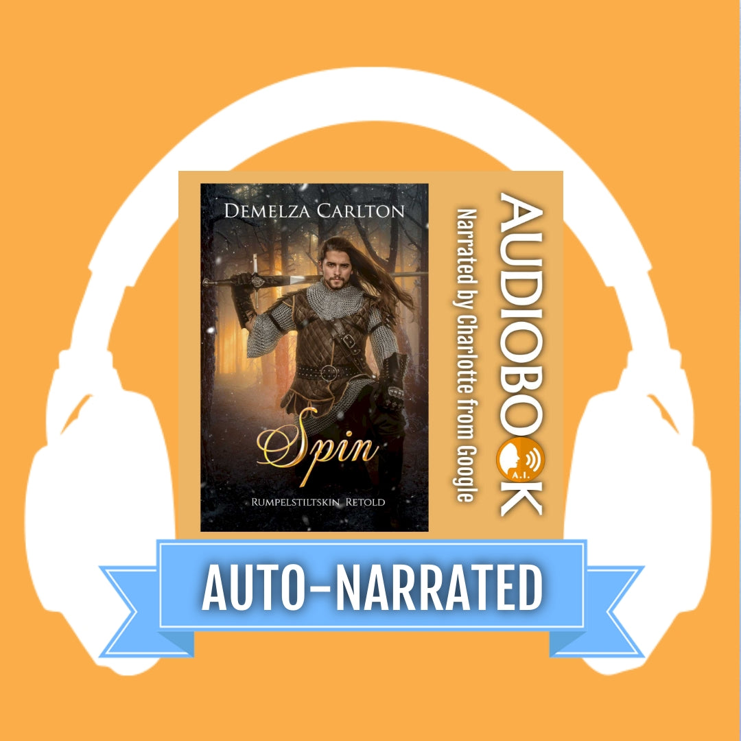 Spin: Rumpelstiltskin Retold (Book 13 in the Romance a Medieval Fairytale series) AUTO-NARRATED AUDIOBOOK