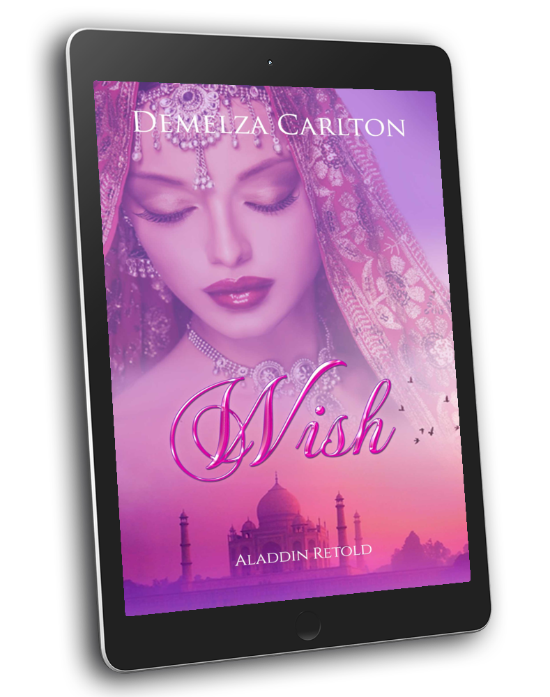 Wish: Aladdin Retold Book 11 in the Romance a Medieval Fairytale series by USA Today Bestselling Author Demelza Carlton ebook