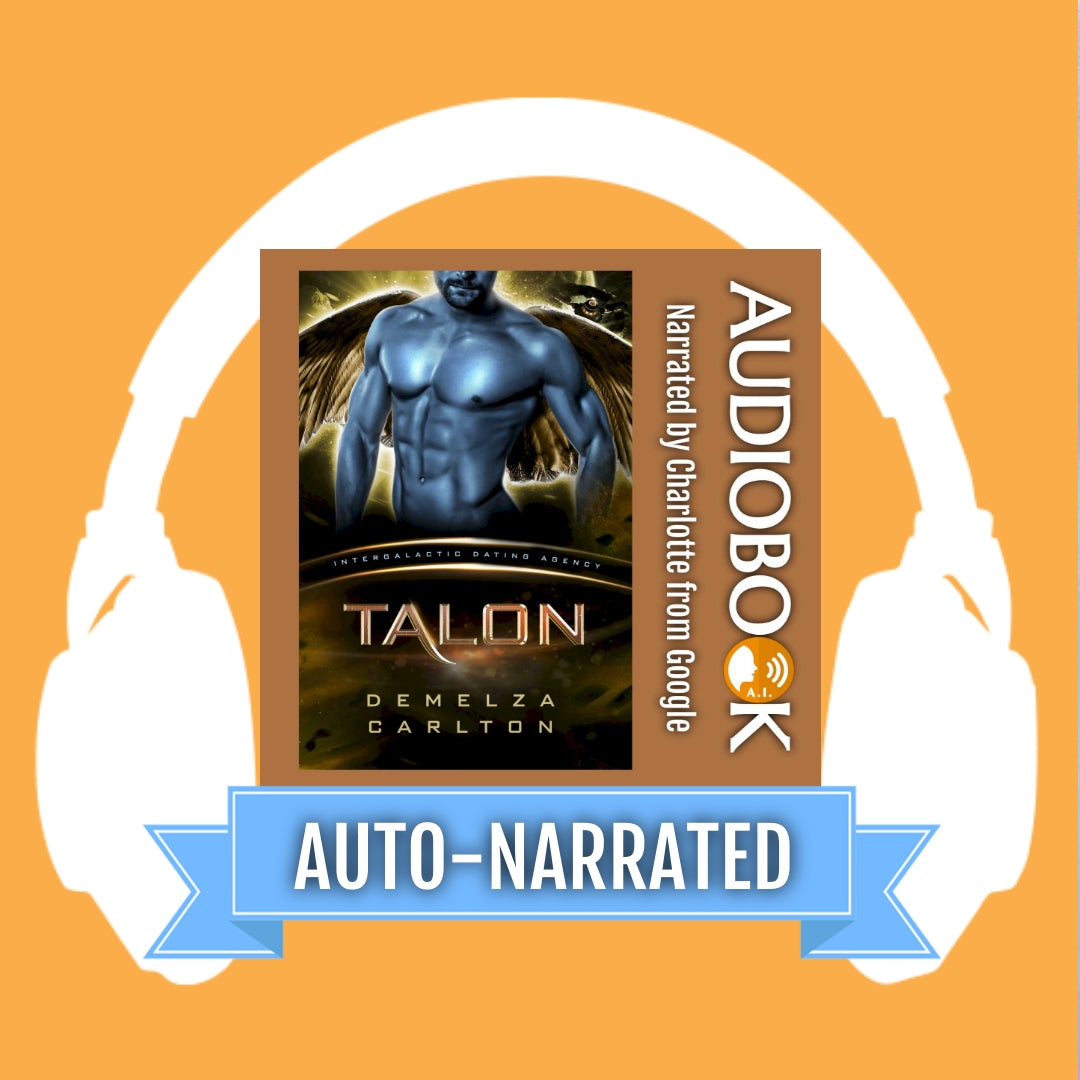 Talon: An Alien Scifi Romance (Book 2 in the Colony: Nyx series) AUTO-NARRATED AUDIOBOOK