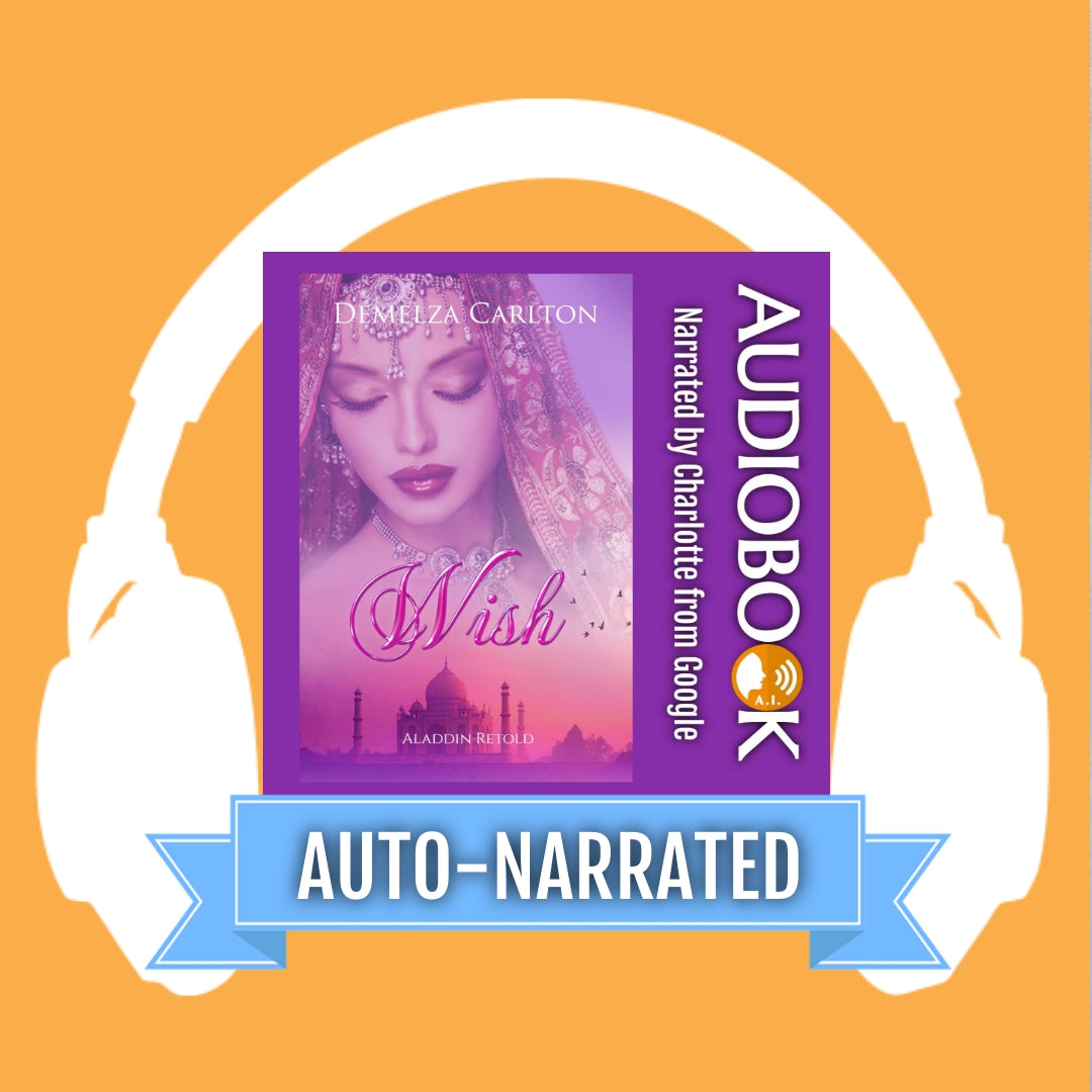 Wish: Aladdin Retold (Book 11 in the Romance a Medieval Fairytale series) AUTO-NARRATED AUDIOBOOK