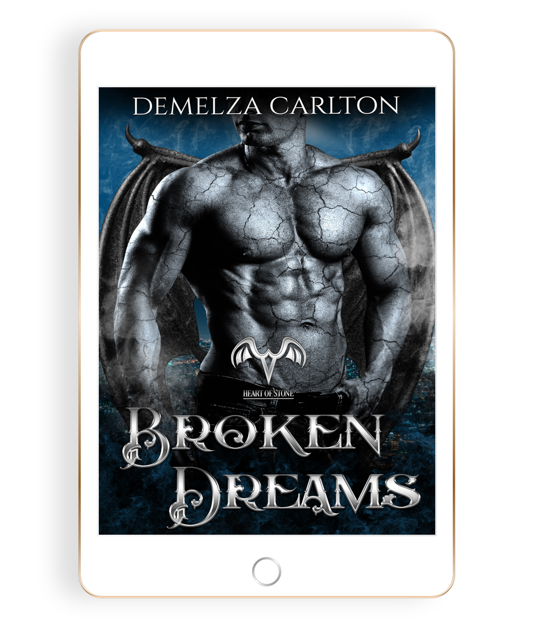 Broken Dreams: A Paranormal Protector Tale Book 3 in the Heart of Stone series by USA Today Bestselling Author Demelza Carlton ebook
