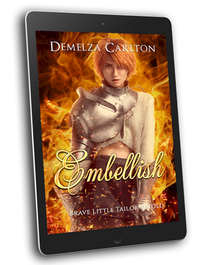 Embellish: Brave Little Tailor Retold Book 7 in the Romance a Medieval Fairytale series by USA Today Bestselling Author Demelza Carlton ebook