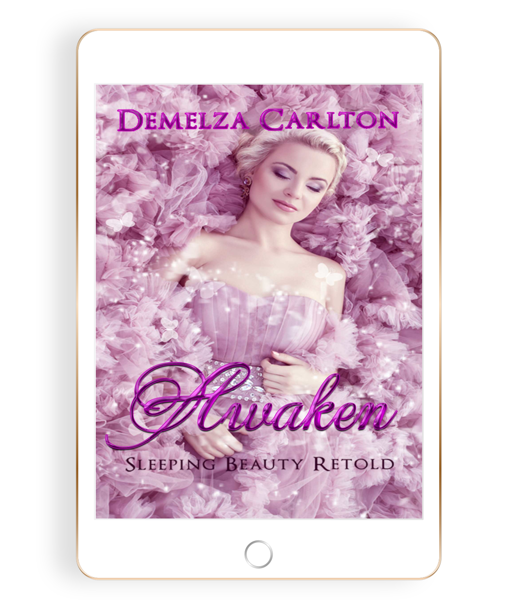 Awaken: Sleeping Beauty Retold Book 6 in the Romance a Medieval Fairytale series by USA Today Bestselling Author Demelza Carlton