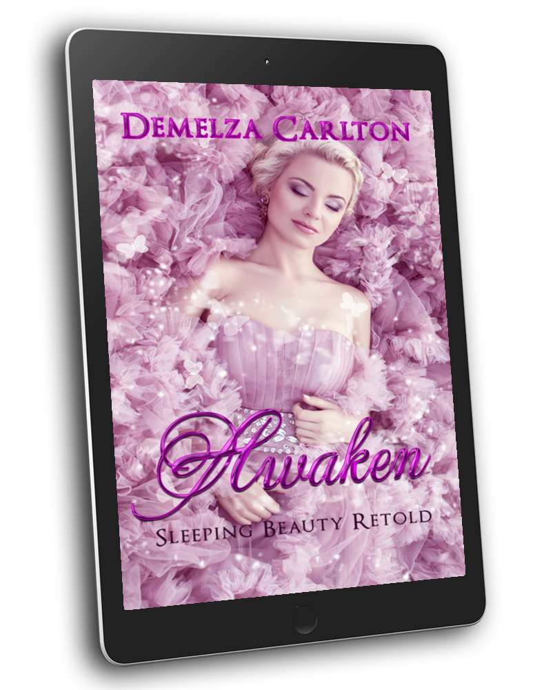 Awaken: Sleeping Beauty Retold Book 6 in the Romance a Medieval Fairytale series by USA Today Bestselling Author Demelza Carlton
