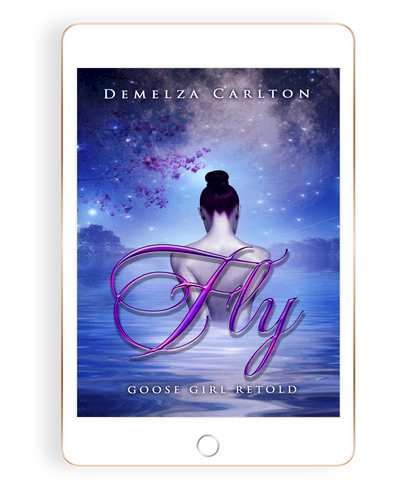 Fly: Goose Girl Retold Book 3 in the Romance a Medieval Fairytale series by USA Today Bestselling Author Demelza Carlton ebook