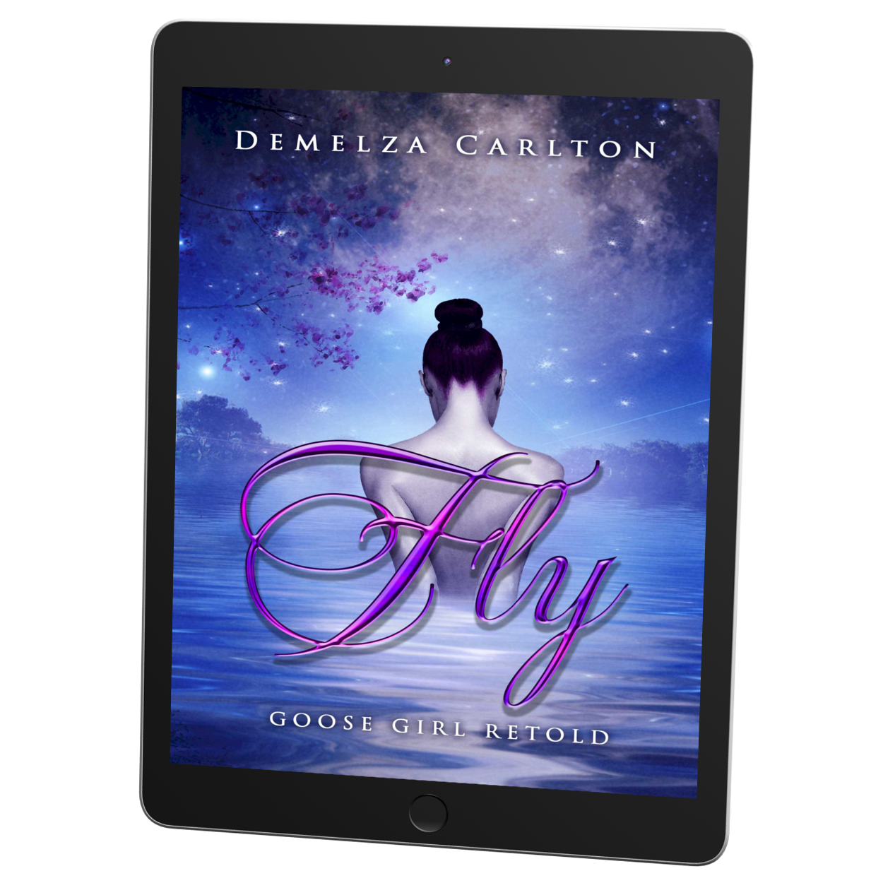 Fly: Goose Girl Retold Book 3 in the Romance a Medieval Fairytale series by USA Today Bestselling Author Demelza Carlton ebook
