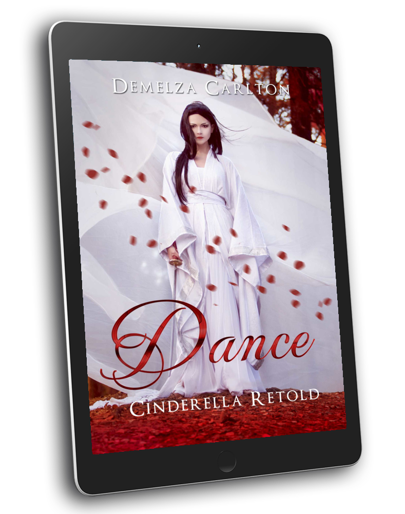 Dance: Cinderella Retold Book 2 in the Romance a Medieval Fairytale series by USA Today Bestselling Author Demelza Carlton ebook